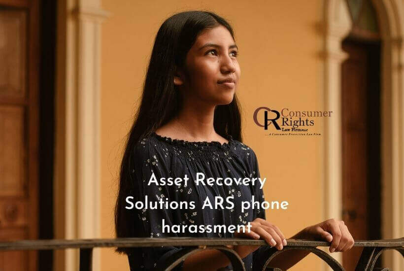 Asset Recovery Solutions ARS phone harassment