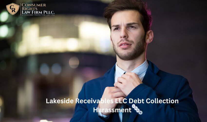 Lakeside Receivables LLC Debt Collection Harassment