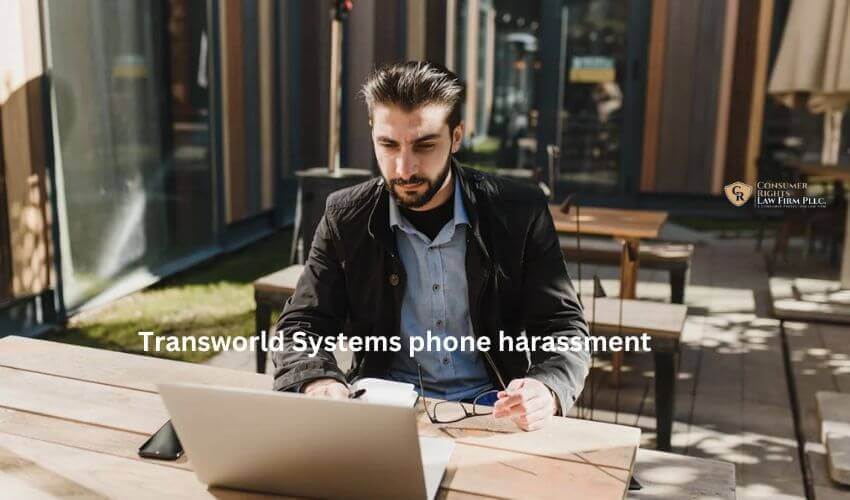 Transworld Systems phone harassment